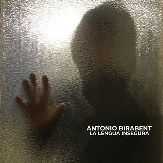 Antonio Birabent - La lengua insegura - FULL ALBUM